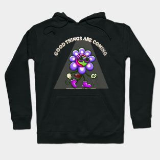 Good Things Are Coming Hoodie